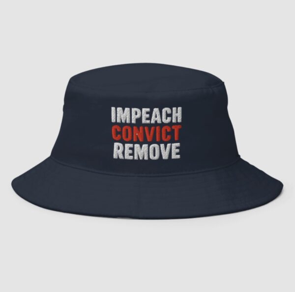 Impeach Convict Remove Bucket Hat