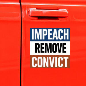 Impeach Convict Remove Bumper Stickers