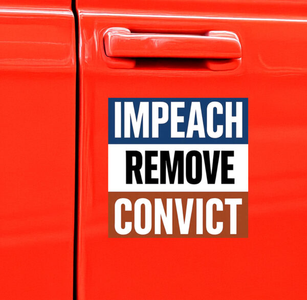 Impeach Convict Remove Bumper Stickers