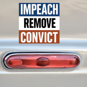 Impeach Convict Remove Bumper Stickers