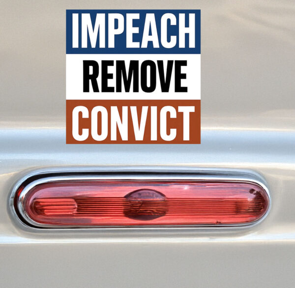Impeach Convict Remove Bumper Stickers