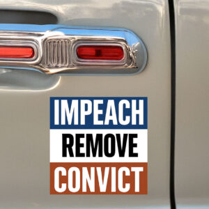 Impeach Convict Remove Car Magnet