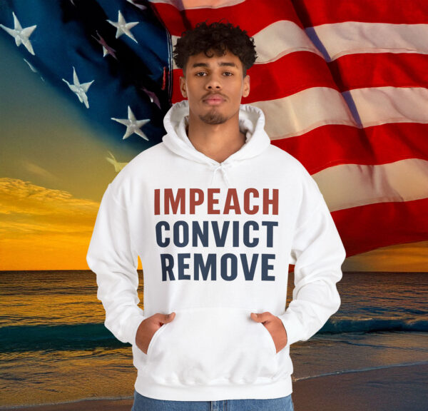 Impeach Convict Remove Hoodie
