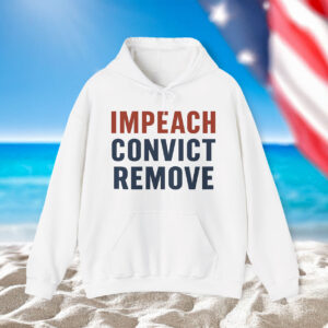 Impeach Convict Remove Hoodie