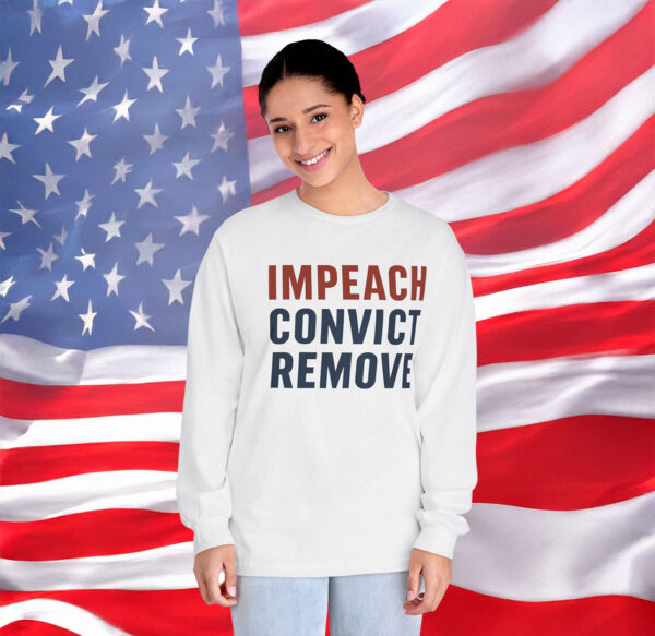 Impeach Convict Remove Long Sleeve