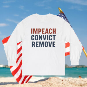 Impeach Convict Remove Long Sleeve