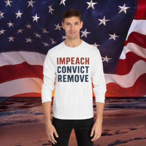 Impeach Convict Remove Long Sleeve