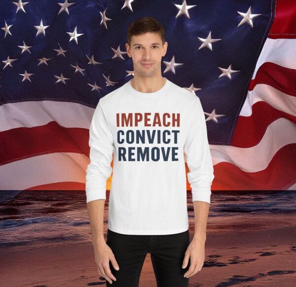 Impeach Convict Remove Long Sleeve