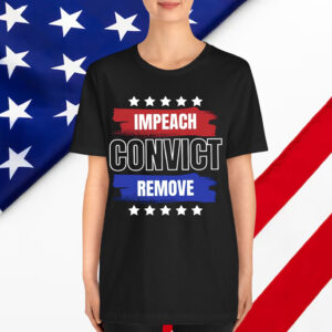 Impeach Convict Remove Shirt Anti Trump Anti Fascist Shirt