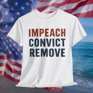 Impeach Convict Remove Shirt