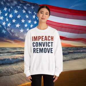 Impeach Convict Remove Sweatshirt