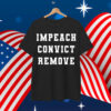 Impeach Convict Remove Convict Anti Soft Shirt