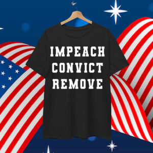 Impeach Convict Remove Convict Anti Soft Shirt