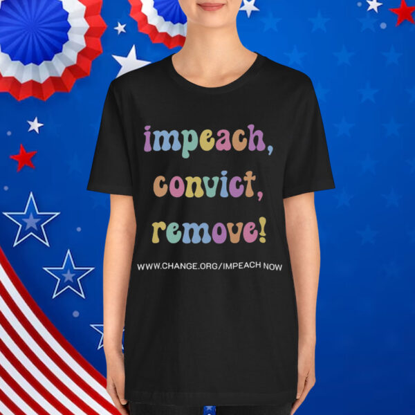 Impeach Convict Remove Activist Shirt