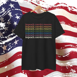 Impeach Remove Convict Rainbow Shirt